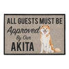 All Guests Must Be Approved By Our akita Doormat